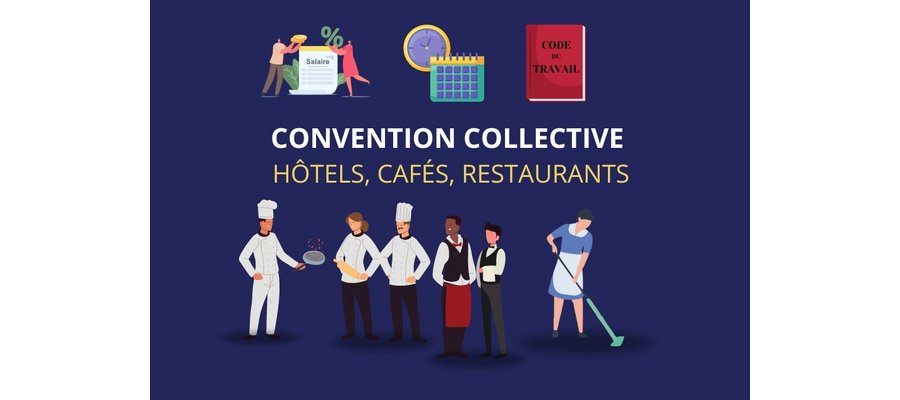 Convention collective HCR (hôtellerie-restauration) : ce qu’il faut savoir