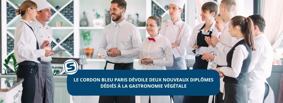 Le Cordon Bleu Paris dévoile deux nouveaux diplômes dédiés à la gastronomie végétale